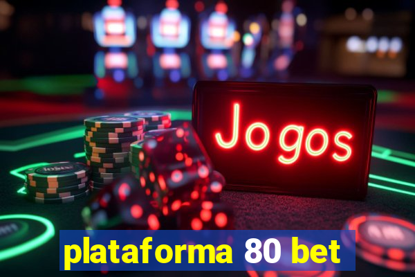 plataforma 80 bet